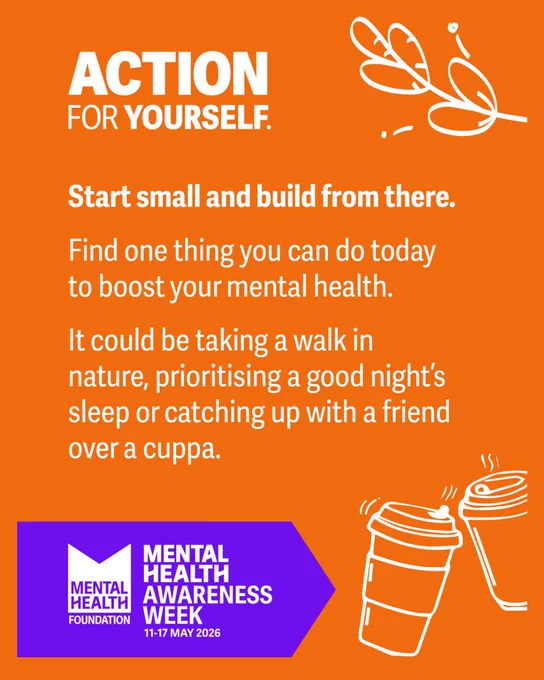 A graphic of cartoon leaves and two coffee cups. The text says, "Action for yourself. Start small and build from there. Find one thing you can do today to boost your mental health. It could be taking a walk in nature, prioritising a good night's sleep or catching up with a friend over a cuppa. Mental Health Awareness Week."
