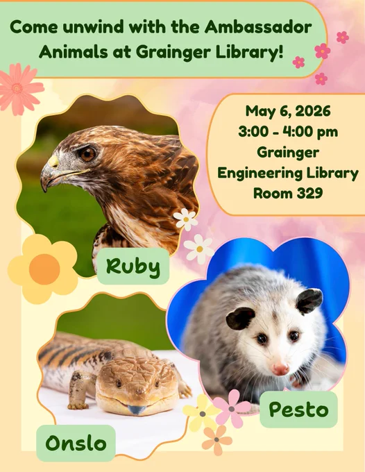 Graphic showing photos of animals for an event at Grainger Library. Meet the Ambassador Animals on May 6th, 3-4 PM in room 329 in Grainger Library.