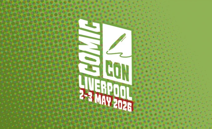 a green background with the logo for Comic Con Liverpool 2-3 May 2026 in white. 