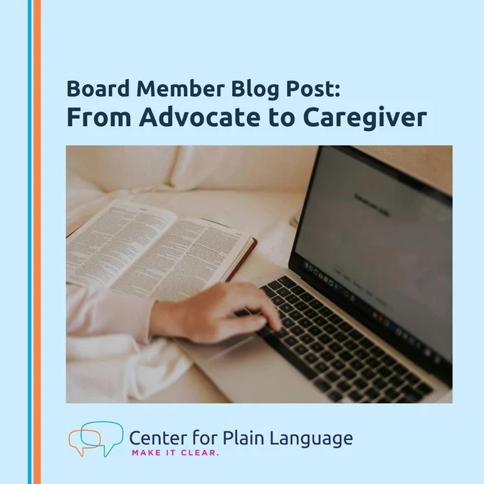 Blue field with the headline, "Board Member Blog Post: From Advocate to Caregiver." Also features the logo Center for Plain Language and tagline Make It Clear.
