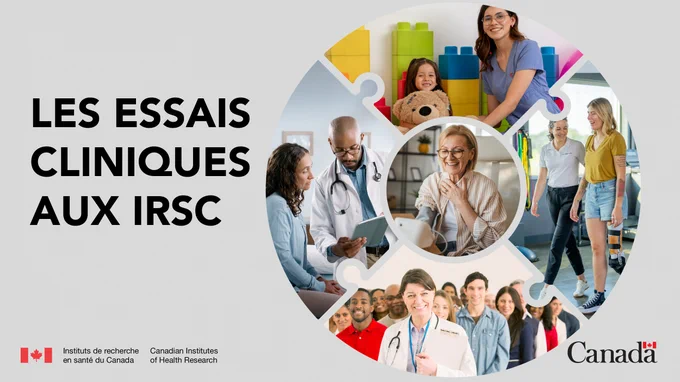 Les essais cliniques aux IRSC