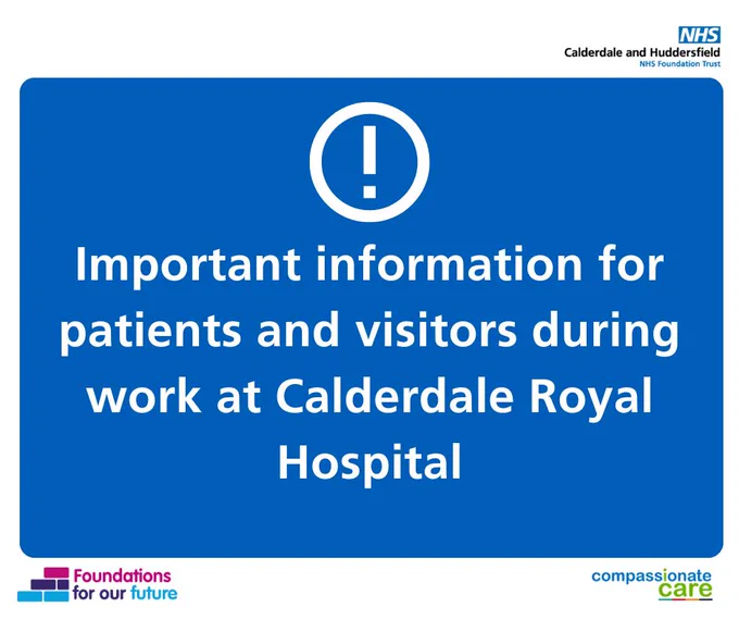 Graphic of an exclamation mark in a circle. Text reads: "Important information for patients and visitors during work at Calderdale Royal Hospital"