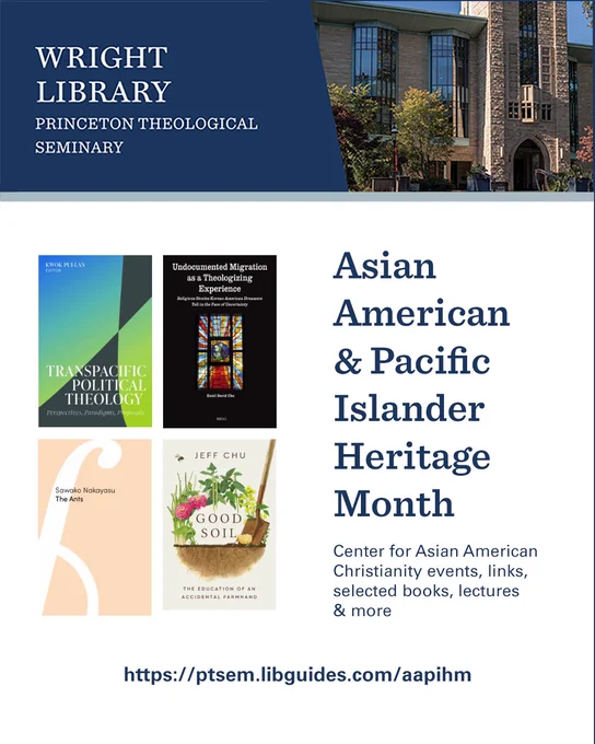 graphic includes exterior photo of Wright Library at Princeton Theological Seminary, four book cover images and some text: Asian American & Pacific Islander Heritage Month, Center for Asian American Christianity events, links, selected books, lectures & more, and the URL in the post