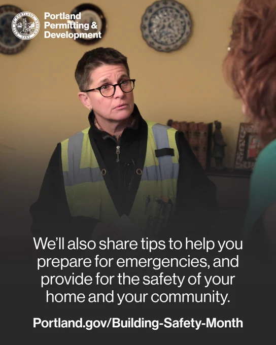 Photo of a person wearing a safety vest. Text reads “We’ll also share tips to help you prepare for emergencies, and provide for the safety of your home and your community. Portland.gov/Building-Safety-Month.” City of Portland seal and Portland Permitting & Development wordmark.