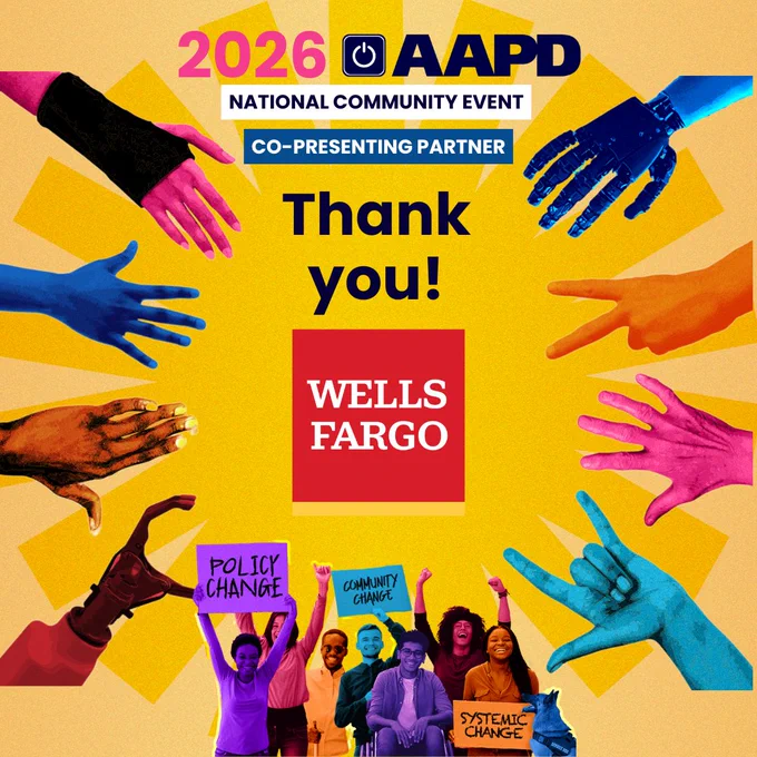 Colorful hands reaching inward around a yellow sunburst with text thanking Wells Fargo as co-presenting partner of the 2026 AAPD National Community Event.
