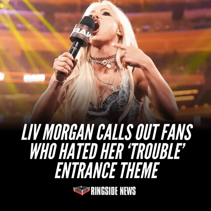 Liv Morgan Calls Out Fans Who Hated Her 'Trouble' Entrance Theme