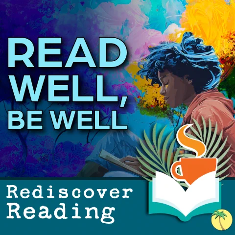 Colorful illustration of a teen reading outdoors, under a yellow tree and a vivid watercolor sky. Text says, "Read well, be well." Bottom of the image has the Rediscover Reading banner and logo.
