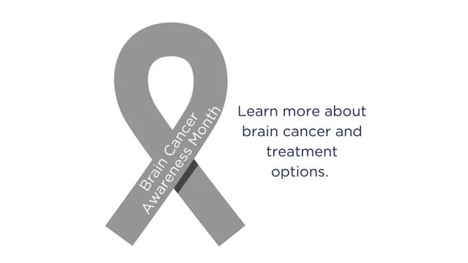 A gray ribbon with "Brain Cancer Awareness Month" written on it. To the right, text reads: "Learn more about brain cancer and treatment options.