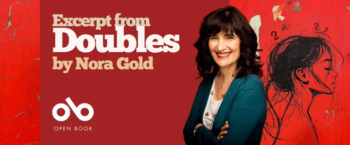 Book banner featuring author Nora Gold smiling with arms crossed, wearing a teal blazer, against a vibrant red textured background. Large cream-colored text reads 'Excerpt from Doubles by Nora Gold' with a black line illustration of a woman's profile on the right side. The Open Book logo appears in the bottom left corner.