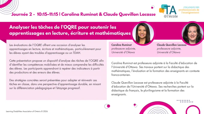 Image promotionnelle pour le Colloque des professionnels de l’enseignement 2026 présentant une séance intitulée « Analyser les tâches de l’OQRE pour soutenir les apprentissages en lecture, écriture et mathématiques » avec Carolina Ruminot et Claude Quevillon Lacasse. L’image inclut l’horaire de la séance (Journée 2, 10 h 15 à 11 h 15), une description portant sur l’analyse des tâches de l’OQRE pour mieux comprendre les apprentissages des élèves et soutenir l’enseignement, ainsi que les portraits des deux présentatrices, professeures à l’Université d’Ottawa.