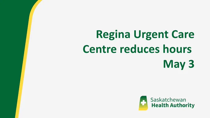 Graphic with text: Regina Urgent Care Centre reduces hours May 3