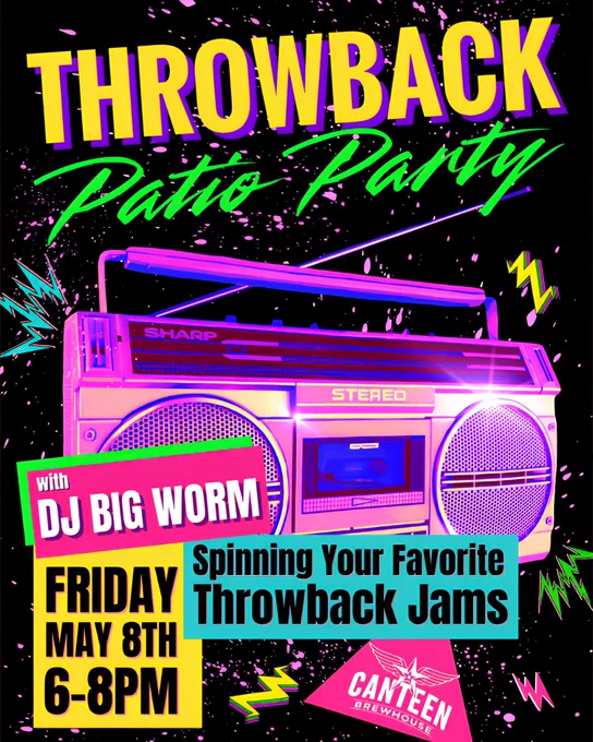 Colorful flyer for a Throwback Patio Party featuring DJ Big Worm on Friday, May 8th from 6-8 PM with a vibrant retro boombox graphic.
