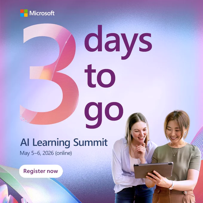 ALT Text: 
Text Reads:
3 days to go Microsoft A I Learning Summit

May 5 to 6 20 26
Online
Register now

