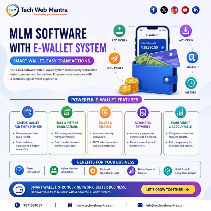 A professional marketing poster by Tech Web Mantra promoting MLM software with an integrated e-wallet system. The design features a smartphone displaying a wallet balance, along with icons for adding money, sending funds, withdrawing, payments, and transaction history. It highlights key features such as digital wallets for every user, instant transactions, secure encryption, automated payouts, and transparent reporting. The poster emphasizes benefits like faster transactions, higher member satisfaction, reduced operational costs, better financial control, and long-term business growth. It encourages businesses to adopt an e-wallet-enabled MLM system for seamless, secure, and efficient financial operations.

MLM e-wallet software, MLM payment system, digital wallet MLM software, MLM commission payout system, MLM transaction automation, secure MLM payment gateway, MLM wallet integration, network marketing payment solution, MLM financial management software, MLM software India, instant