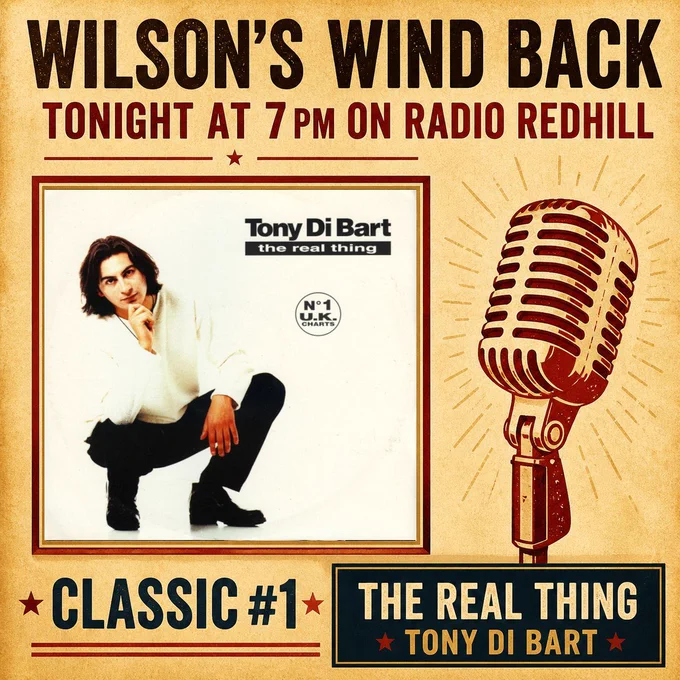 Square vintage-style promotional graphic for Radio Redhill. The headline reads “Wilson’s Wind Back” with “Tonight at 7pm on Radio Redhill” underneath. In the centre is the single cover for The Real Thing by Tony Di Bart, showing a portrait of the singer. A large retro microphone illustration appears on the right. At the bottom, the text reads “Classic #1 – The Real Thing” on a white background.
