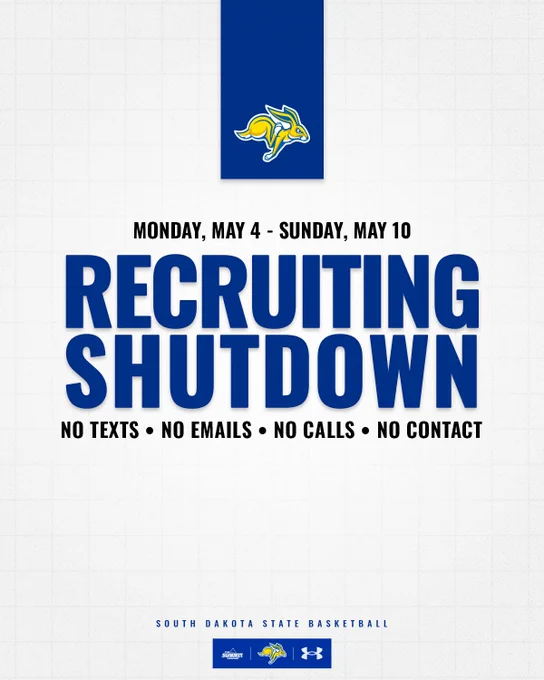 Graphic announcing a recruiting shutdown for South Dakota State Basketball. Large blue text on a white background reads “Recruiting Shutdown,” with dates listed above as “Monday, May 4 - Sunday, May 10.” Smaller text below states “No texts • No emails • No calls • No contact".