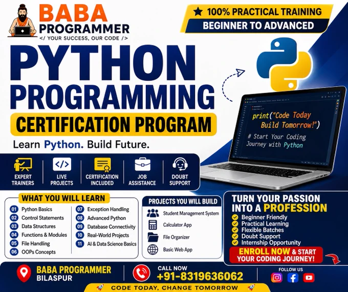 Python Course Near You – Enroll Today
Learn Python from Beginner to Advanced
Python Certification Program – Join Now
Best Python Training Institute in Bilaspur
100% Practical Python Classes
Start Your Coding Career with Python
