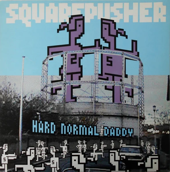Squarepusher
Hard Normal Daddy (1997)