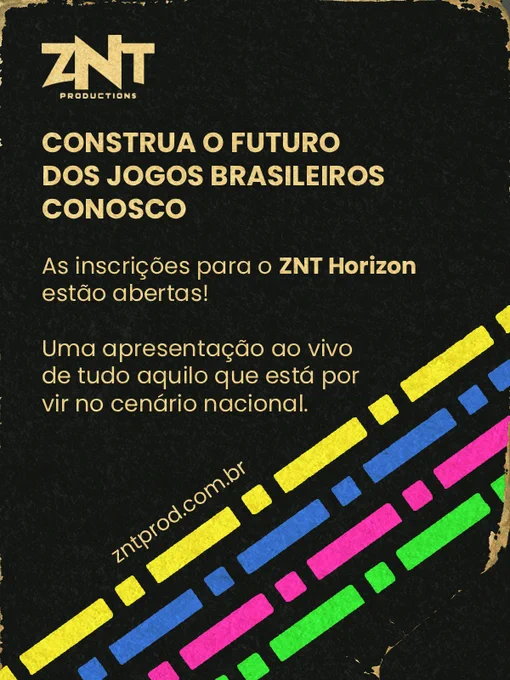 Em um fundo escuro, com partes meio degradadas/rasgadas, a logo da ZNT em amarelo e um texto diz: "CONSTRUA O FUTURO DOS JOGOS BRASILEIROS CONOSCO", "As inscrições para o ZNT Horizon estão abertas!", "Uma apresentação ao vivo de tudo aquilo que está por vir no cenário nacional."

Embaixo, várias listras e pontos indo na diagonal com cores fortes (amarelo, azul, rosa e verde) com o link do site da ZNT acima.