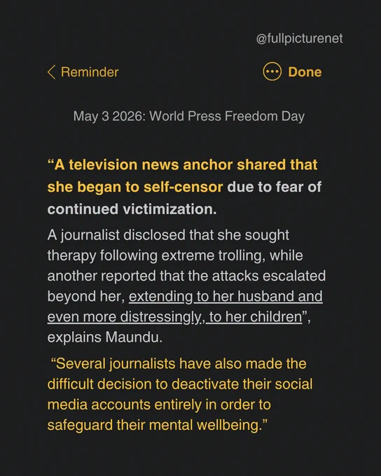 Screenshot of a notes app with text: “A television news anchor shared that she began to self-censor due to fear of continued victimization.

A journalist disclosed that she sought therapy following extreme trolling, while another reported that the attacks escalated beyond her, extending to her husband and even more distressingly, to her children”, explains Maundu.

 “Several journalists have also made the difficult decision to deactivate their social media accounts entirely in order to safeguard their mental wellbeing.”