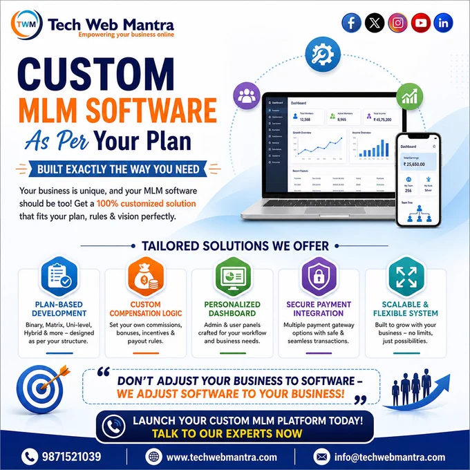 A professional business poster by Tech Web Mantra promoting custom MLM software solutions tailored to specific business needs. The design highlights “Custom MLM Software As Per Your Plan” and emphasizes building software exactly according to business requirements. It showcases key features such as plan-based development including binary, matrix, unilevel, and hybrid models, custom compensation logic, personalized dashboards, secure payment gateway integration, and scalable flexible systems. A laptop and mobile screen display a dashboard interface representing real-time tracking and performance analytics. The poster focuses on helping businesses create unique, scalable, and secure MLM systems for growth. Contact details including phone number, website, and email are displayed at the bottom, targeting businesses searching for MLM software development services in India.

best mlm software
mlm software company
mlm software development
custom mlm software
binary mlm software
matrix mlm 