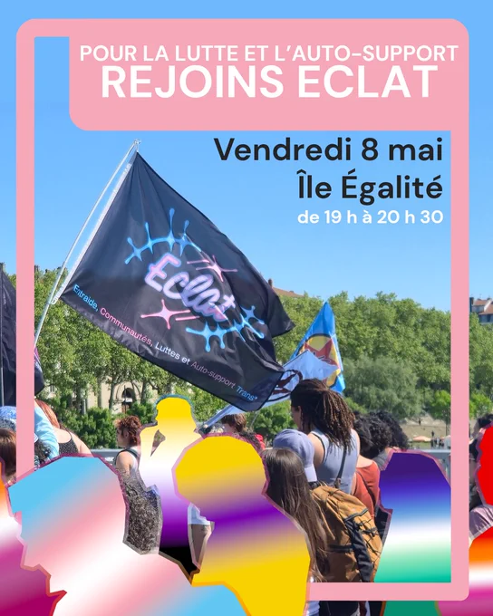 POUR LA LUTTE ET L'AUTO-SUPPORT REJOINS ECLAT

Vendredi 8 mai Île Égalité de 19 h à 20 h 30