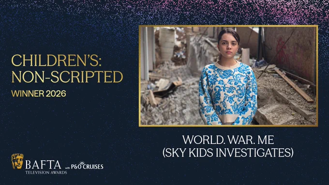 A very dark blue graphic with purple, blue and pink particle detailing that reads ‘Children’s Non-Scripted winner 2026’ in gold text to the left. The BAFTA Television Awards with P&O Cruises lock-up logo sits on the bottom left of the graphic and to the right there is an image from World. War. Me (Sky Kids Investigates) in a gold frame. Beneath the image the text reads ‘World. War. Me (Sky Kids Investigates) 