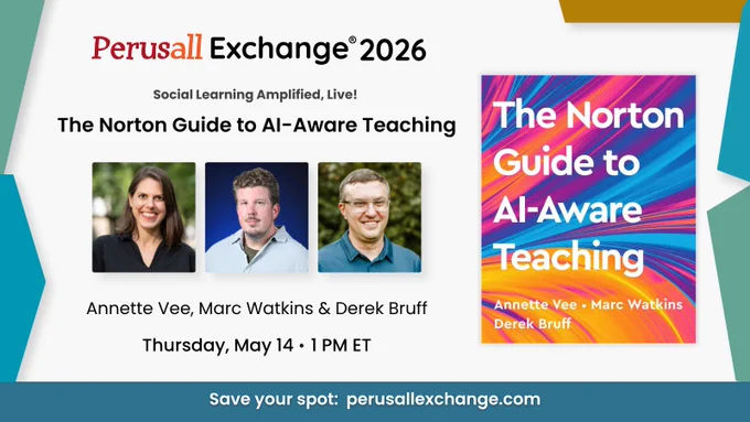 Social Learning Amplified Live at Perusall Exchange 2026 with Annette Vee, Marc Watkins, and Derek Bruff - authors of The Norton Guide to AI-Aware Teaching