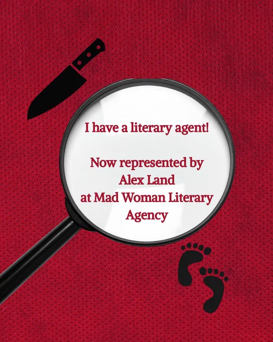 Red background with magnifying glass with words I have a literary agent! Now represented by Alex Land at Mad Woman Literary Agency, footprints and knife pictured