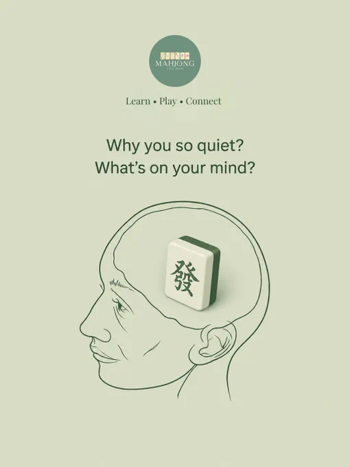 A minimal, conceptual visual for Mahjong Lounge featuring a soft green background with a line illustration of a human head in profile. Inside the head, a Mahjong tile is placed, symbolizing focused thinking and strategy during gameplay. Above the illustration, text reads “Why you so quiet? What’s on your mind?” highlighting the mental aspect of Mahjong. The design is clean and modern, using muted tones and simple line work to create a calm, thoughtful aesthetic. The Mahjong Lounge logo appears at the top along with the tagline “Learn · Play · Connect,” reinforcing the brand’s identity as a social gaming space. The composition conveys the idea that Mahjong is a strategic, mindful activity where players engage deeply with the game in a relaxed environment in Bangalore.