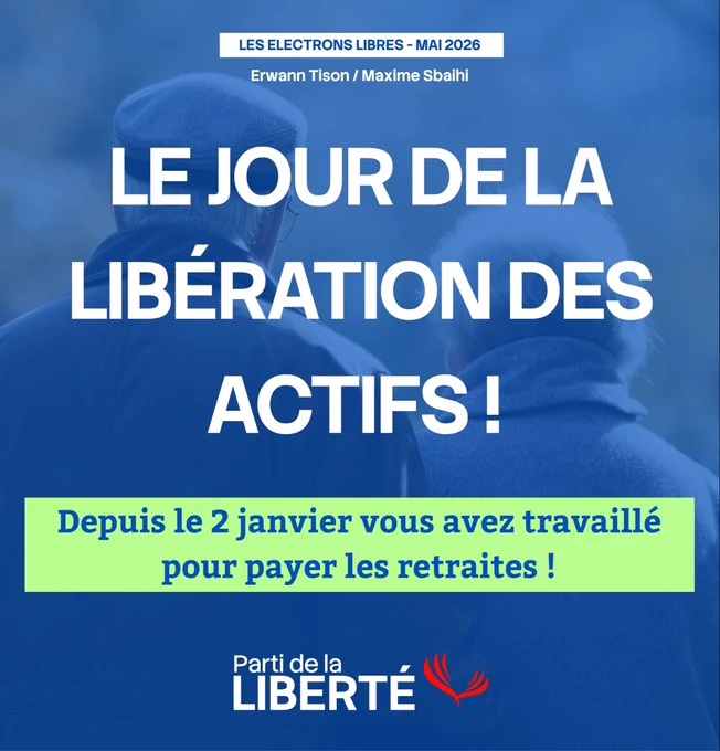 4 mai, jour de libération des actifs. Depuis le 2 janvier, vous avez travaillé pour payer les retraites ! (Article des électrons libres de mai 2026)