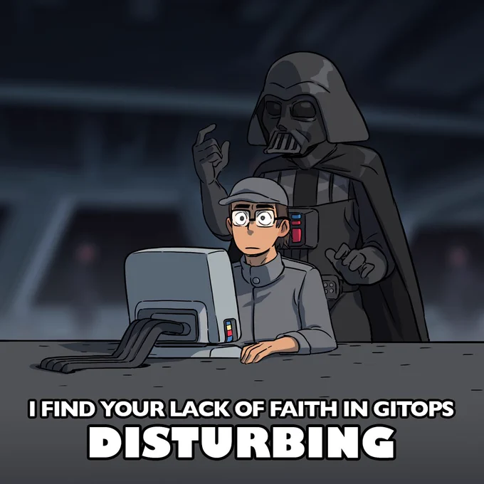 A sci-fi villain stands behind a henchman who is using a computer. Text reads, "I find your lack of faith in GitOps disturbing."