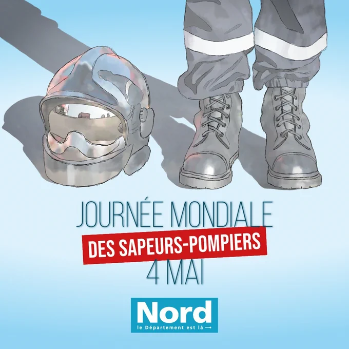 Illustration en couleurs montrant une paire de bottes de pompier, un pantalon avec bandes réfléchissantes et un casque de sapeur-pompier posé au sol. Un texte indique : "Journée mondiale des sapeurs-pompiers, 4 mai". En dessous se trouve le logo du département du Nord avec la mention "le Département est là".