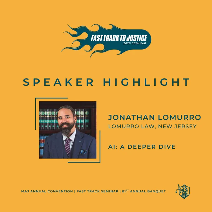 The image is a promotional graphic for the "Fast Track to Justice 2026 Seminar." It highlights a speaker, Jonathan Lomurro from Lomurro Law, New Jersey, with the topic "AI: A Deeper Dive." The design features a photo of the speaker in formal attire, set against an orange background with logos and event details.