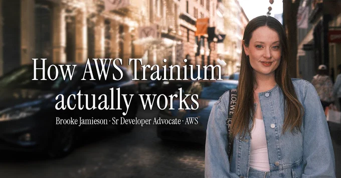 How AWS Trainium actually works
Brooke Jamieson
Senior Developer Advocate, AWS