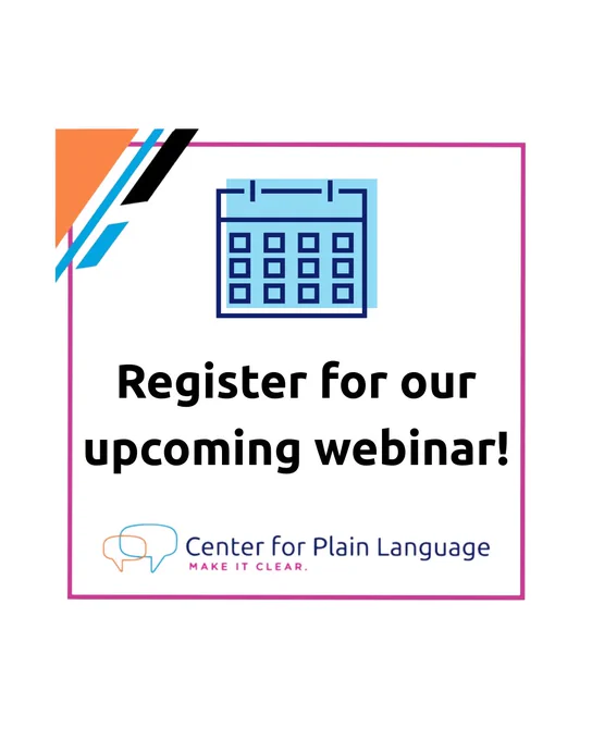 Magenta frame with orange and blue accents. Includes an icon of a calendar, headline 'Register for our upcoming webinar' and the logo Center for Plain Language with tagline Make It Clear.