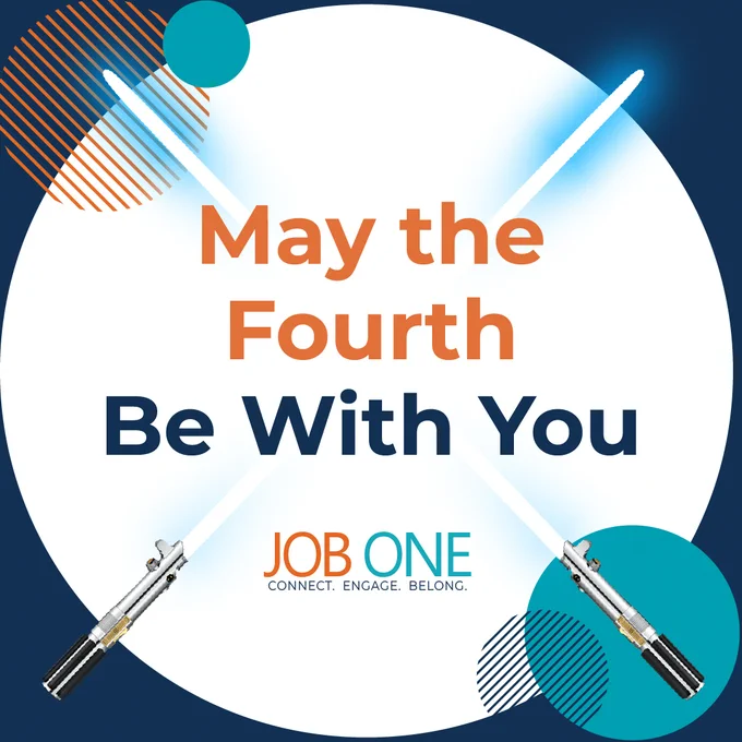 Job One branded graphic celebrating Star Wars Day. May the FOURTH be with you!