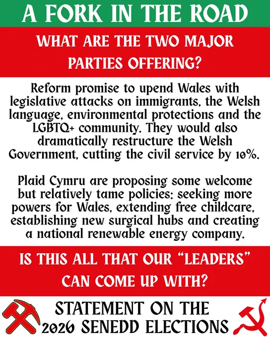 Title reads: A FORK IN THE ROAD. What are the two major parties offering?

Below, text reads: 

Reform promise to upend Wales with legislative attacks on immigrants, the Welsh language, environmental protections and the LGBTQ  community. They would also dramatically restructure the Welsh Government, cutting the civil service by 10%.
Plaid Cymru are proposing some welcome but relatively tame policies: seeking more powers for Wales, extending free childcare, establishing new surgical hubs and creating a national renewable energy company.

Below, title text reads: Is this all that our “leaders” can come up with?