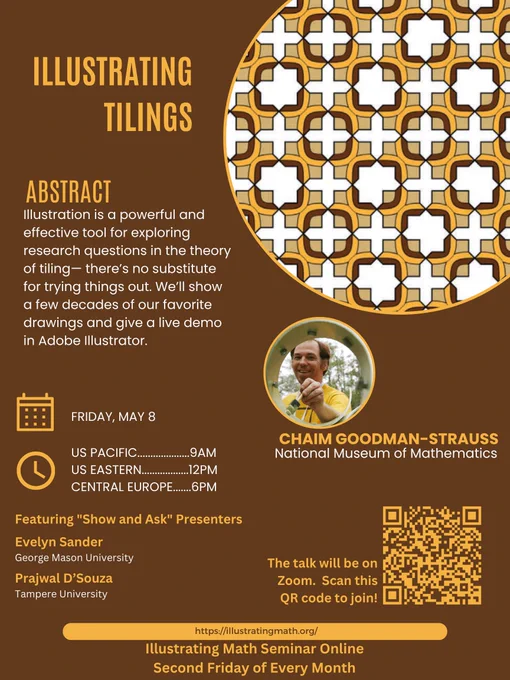 Poster for the Illustrating Math Seminar Online titled "Illustrating Tilings" by Chaim Goodman-Strauss from the National Museum of Mathematics. It takes place Friday, May 8, at 9AM US Pacific / 12PM US Eastern / 6PM Central Europe. Includes a QR code and link to join via Zoom.