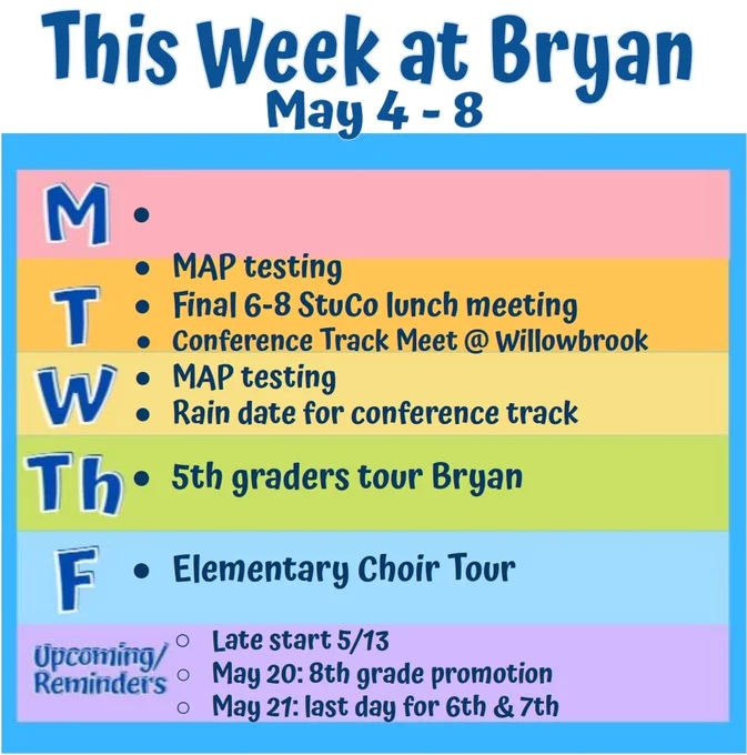 An informational graphic outlining the events at Bryan for the week of May 4-8, including MAP testing and a choir tour. The tone is informative and organized.