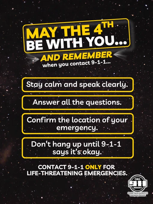 May the 4th reminder to stay calm and speak clearly when calling 9-1-1 during emergencies.