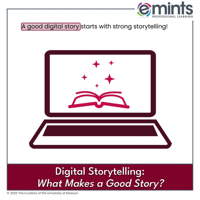 Red graphic of a laptop screen displaying an open book with sparkles above it. Text reads, ‘A good digital story starts with strong storytelling!’ Title: Digital Storytelling: What Makes a Good Story? Includes eMINTS logo and branding.