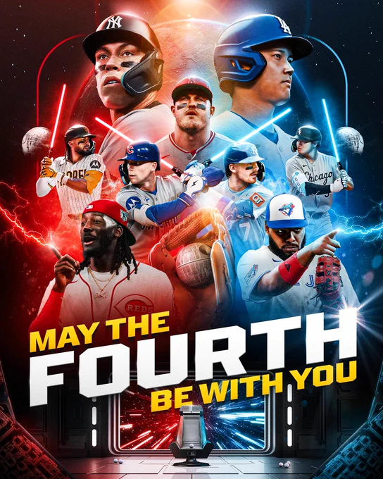 May The Fourth Be With You

Pictured: Aaron Judge, Shohei Ohtani, Fernando Tatis Jr., Mike Trout, Munetaka Murakami, Pete Crow-Armstrong, Bobby Witt Jr., Elly De La Cruz and Vladimir Guerrero Jr. in various action poses. Tatis Jr., Crow-Armstrong, Witt Jr. and Murakami all hold light sabers. Cutouts of the Death Star in the background and in a baseball glove in the foreground can be seen.