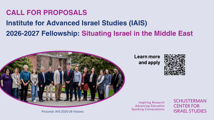 
A social media graphic from the Schusterman Center for Israel Studies announcing: CALL FOR PROPOSALS. Institute for Advanced Israel Studies (IAIS) 2026-2027 Fellowship: Situating Israel in the Middle East. Learn more and apply at https://tinyurl.com/iaiscfp26-27.
An oval-framed photo shows the IAIS 2025-26 Fellows standing together outdoors in a posed photo. The bottom right features the Schusterman Center logo and the tagline: "Inspiring Research, Advancing Education, Sparking Conversations."