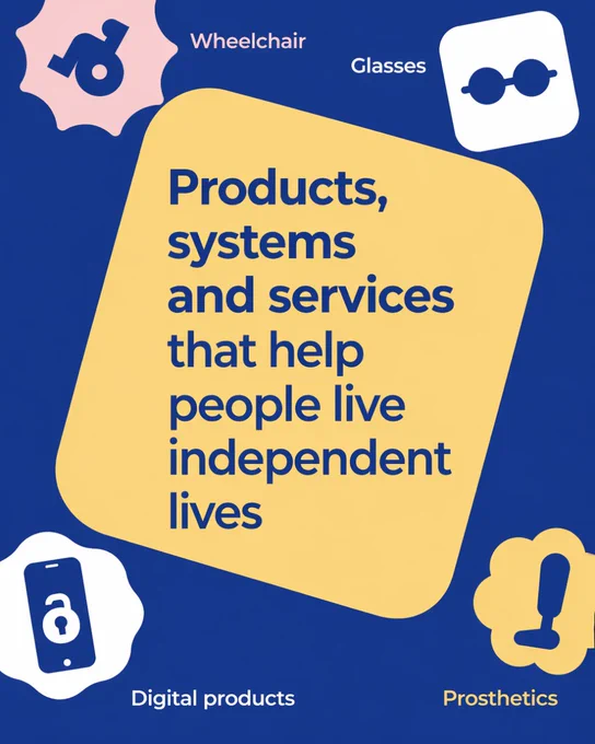 Graphic explaining assistive technology as products, systems, and services that help people live independently, with icons for wheelchair, glasses, digital devices, and prosthetics.