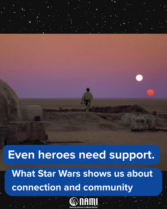 A person is standing in a desert landscape with two suns setting on the horizon. The scene is from Star Wars. Text overlay says, "Even heroes need support. What Star Wars shows us about connection and community." The NAMI logo is at the bottom.
