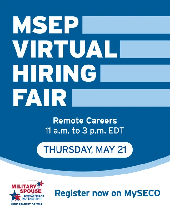 MSEP Virtual Hiring Fair promotional graphic. Blue background with white and light blue text reading: “MSEP Virtual Hiring Fair.” Subtext states “Remote Careers, 11 a.m. to 3 p.m. EDT.” A rounded button highlights the date “Thursday, May 21.” Bottom section includes a logo for Military Spouse Employment Partnership (MSEP), with a call to action: “Register now on MySECO.”