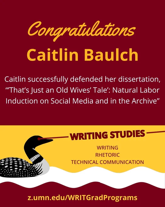Image of Congratulations Caitlin Baulch. Caitlin successfully defended her dissertation, "That's Just an Old Wives' Tale: Natural Labor Induction on Social Media and in the Archive."