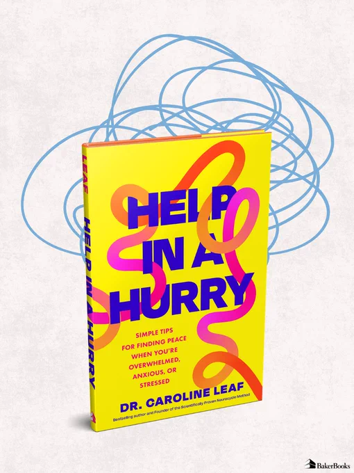 This image features the book cover of "Help in a Hurry" by Dr. Caroline Leaf, published by Baker Books. The cover is bright yellow with bold, colorful abstract lines, and the title is prominently displayed in large blue letters.