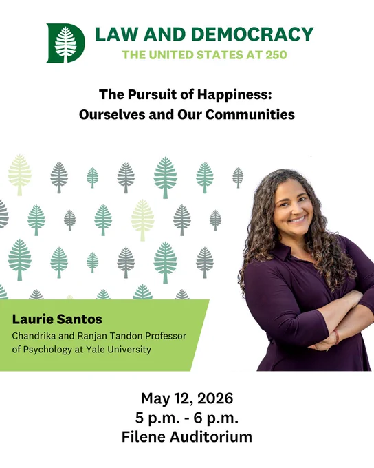 A photo of Laurie Santos in a suit with her arms crossed. Text: Law and Democracy, the United States at 250. The Pursuit of Happiness: Ourselves and Our Communities.